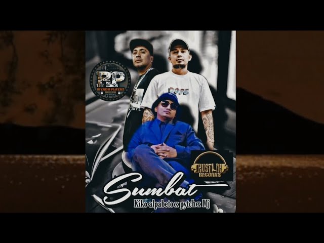 Sumbat - Kiko Alpabeto x Pytch x Mj